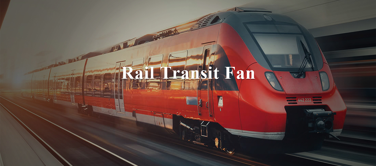 Rail Transit Fan